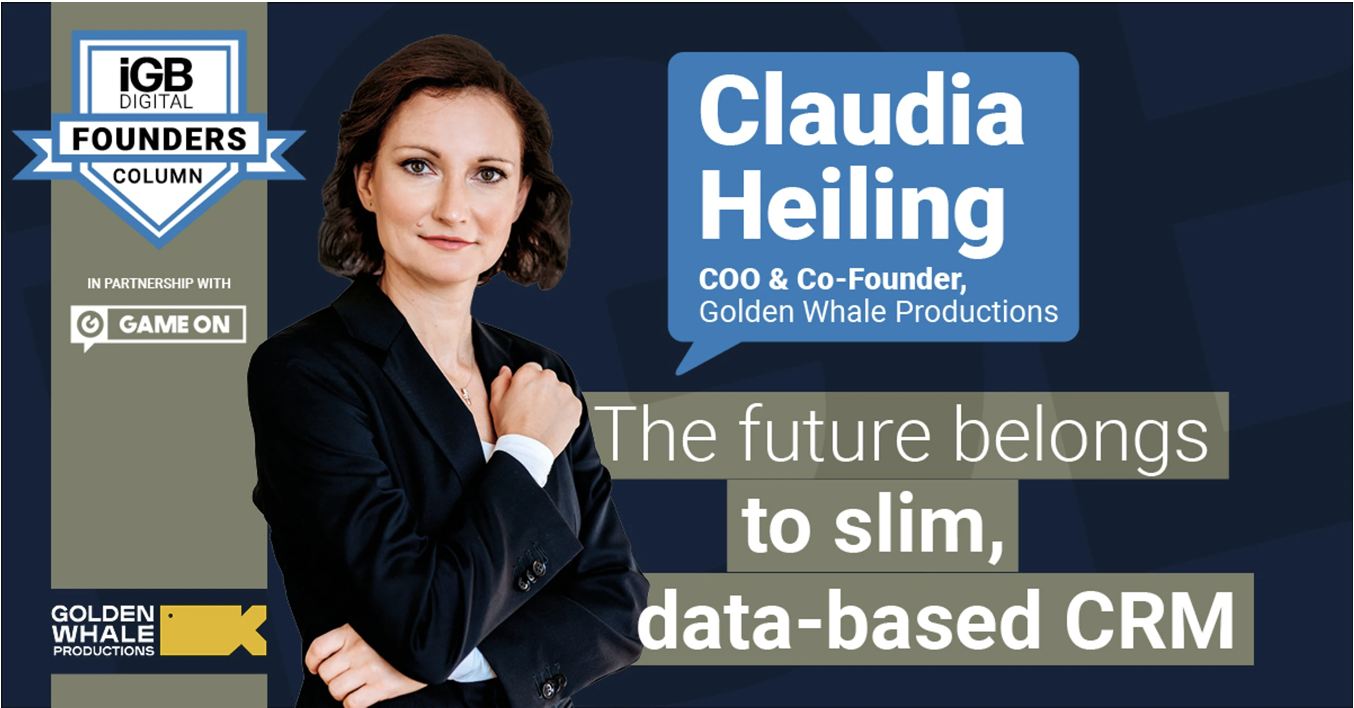 Claudia Heiling, Golden Whale, COO, iGaming Business, Founders Column, slim, data-based CRM